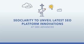 seoClarity to Unveil Latest SEO Platform Innovations at SMX Advanced - Featured Image